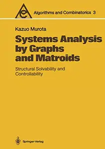 Systems Analysis by Graphs and Matroids: Structural Solvability and Controllability