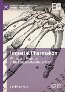 Imperial Pharmakon: Writing and Medicine in the Long Nineteenth Century