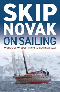 Skip Novak on Sailing: Words of Wisdom from 50 Years Afloat