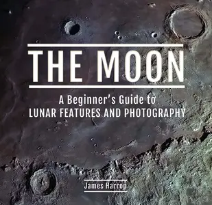 The Moon: A Beginner's Guide to Lunar Features and Photography (Repost)