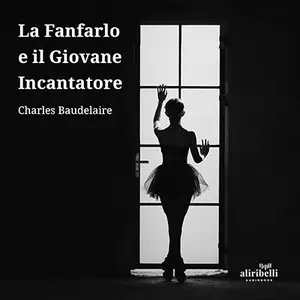 «La Fanfarlo e il Giovane Incantatore» by Charles Baudelaire
