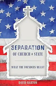 Separation of Church & State: What the Founders Meant