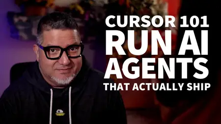 Cursor 101: Run AI Agents That Actually Ship Code
