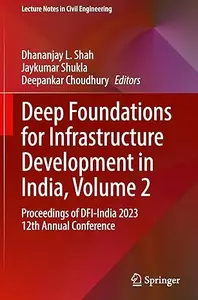 Deep Foundations for Infrastructure Development in India, Volume 2
