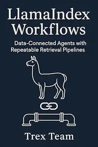 LlamaIndex Workflows: Data‑Connected Agents with Repeatable Retrieval Pipelines