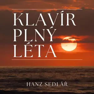 Hanz Sedlar - KLAVÍR PLNÝ LÉTA (2025) [Official Digital Download]