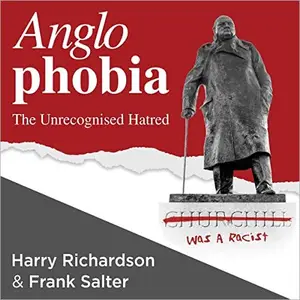 Anglophobia: The Unrecognised Hatred [Audiobook]