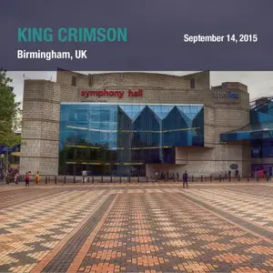 King Crimson - 2015-09-14 Symphony Hall Birmingham (2025)