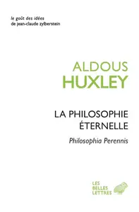 Aldous Huxley, "La philosophie éternelle: Philosophia perennis"