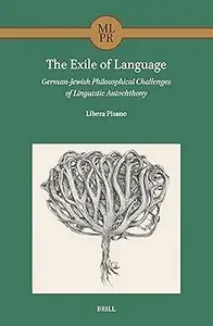 The Exile of Language: German-jewish Philosophical Challenges of Linguistic Autochthony