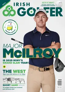 The Irish Golfer Magazine - 28 March 2025