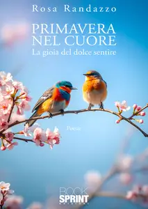 Rosa Randazzo - Primavera nel cuore