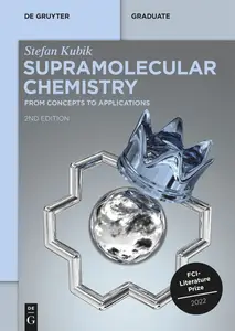 Supramolecular Chemistry: From Concepts to Applications (De Gruyter Textbook), 2nd Edition