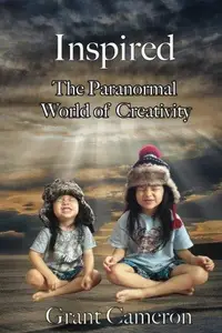 Inspired: The Paranormal World of Creativity