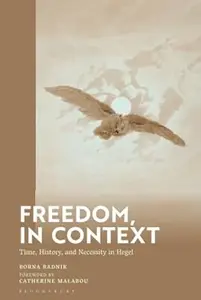 Freedom, in Context: Time, History, and Necessity in Hegel