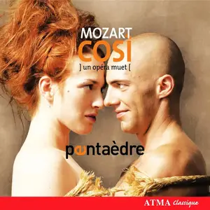 Pentaèdre - Wolfgang Amadeus Mozart: Così [un opéra muet] (2007)