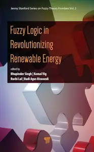 Fuzzy Logic in Revolutionizing Renewable Energy: Fuzzy Logic Solutions for a Sustainable Future
