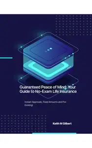 Guaranteed Peace of Mind: Your Guide to No-Exam Life Insurance