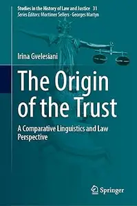 The Origin of the Trust: A Comparative Linguistics and Law Perspective