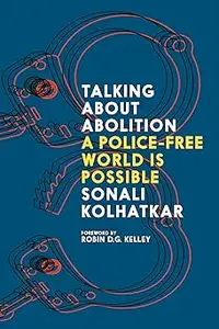 Talking About Abolition: A Police-Free World is Possible