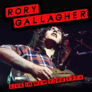Rory Gallagher - Live In New York 1974 (2025)
