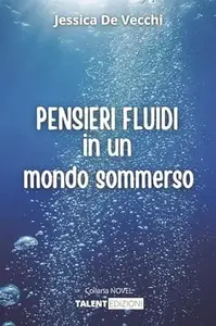PENSIERI FLUIDI in un mondo sommerso