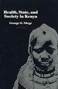 Health, State and Society in Kenya: Faces of Contact and Change