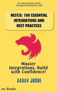 NESTJS: 100 Essential Integrations and Best Practices
