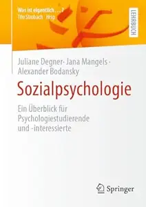 Sozialpsychologie: Ein Überblick für Psychologiestudierende und -interessierte