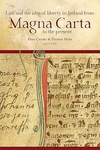 Law and the Idea of Liberty in Ireland from Magna Carta to the Present