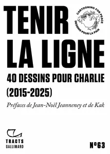 Tenir la ligne: 40 dessins pour Charlie (2015-2025) - Collectif