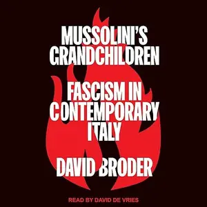 Mussolini's Grandchildren: Fascism in Contemporary Italy [Audiobook]