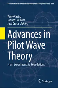 Advances in Pilot Wave Theory