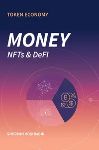 Token Economy: Money, NFTs & DeFi