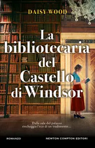 La bibliotecaria del Castello di Windsor - Daisy Wood