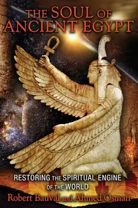 The Soul of Ancient Egypt: Restoring the Spiritual Engine of the World