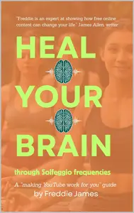 Heal Your Brain: Through Solfeggio Frequencies