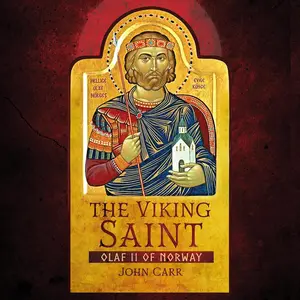 The Viking Saint: Olaf II of Norway [Audiobook]