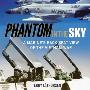 Phantom in the Sky: A Marine's Back Seat View of the Vietnam War