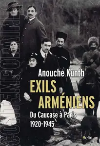Anouche Kunth, "Exils arméniens: Du Caucase à Paris"