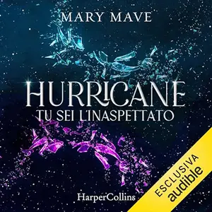 «Hurricane? Tu sei l'inaspettato» by Mary Mave