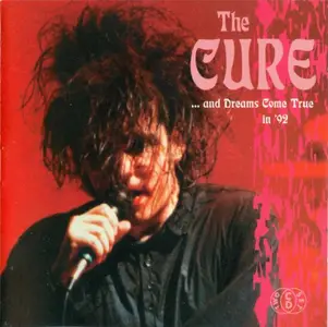 The Cure - ... And Dreams Come True In '92 (1992)