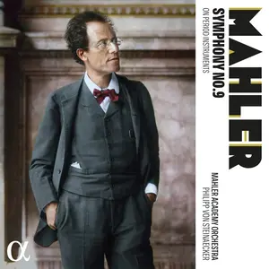 Mahler Academy Orchestram Philipp von Steinaecker - Mahler: Symphony No. 9 on Period Instruments (2024)