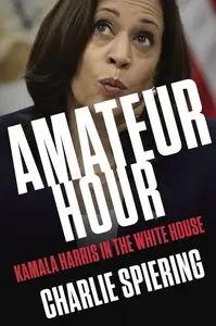 Amateur Hour: Kamala Harris in the White House