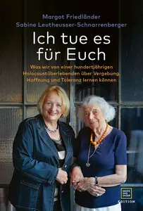 Ich tue es für Euch: Was wir von einer hundertjährigen Holocaustüberlebenden über Vergebung