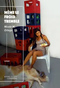 Nicole Mersey Ortega, "Même le froid tremble"