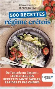 Anne Dufour, Carole Garnier, "500 recettes régime crétois"