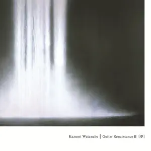 Kazumi Watanabe - Guitar Renaissance II (2005/2016) [Official Digital Download 24/96]