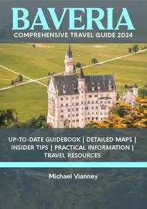 BAVARIA COMPREHENSIVE TRAVEL GUIDE 2024