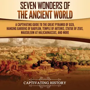 Seven Wonders of the Ancient World: Exploring Ancient History